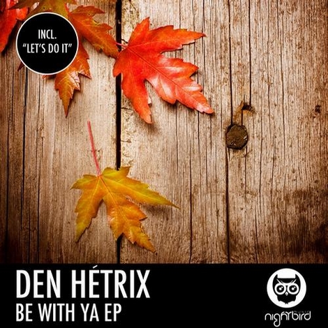 image cover: Den Hetrix - Be With Ya EP (NB039)