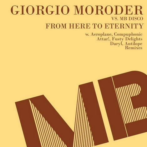 image cover: Giorgio Moroder vs MB Disco - From Here To Eternity (Remixes)(MB2026)