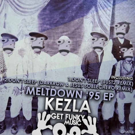 image cover: Kezla - Meltdown '95 (GFM016)
