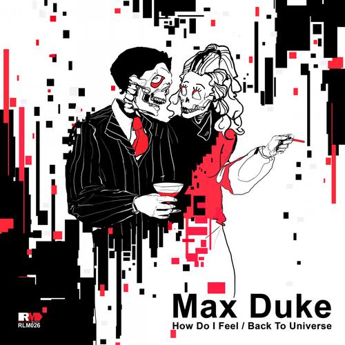 image cover: Max Duke - How Do I Feel / Back To Universe (RLM026)