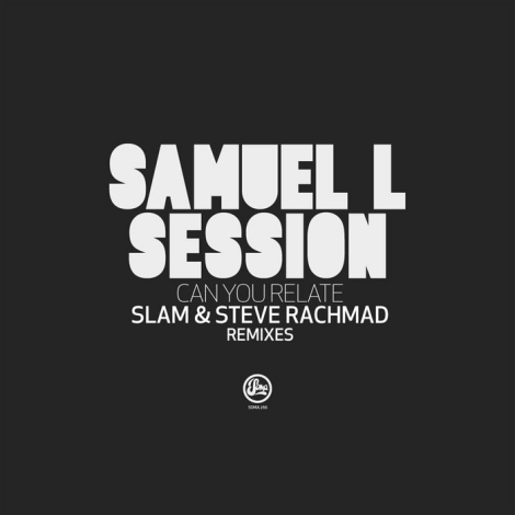 image cover: Samuel L Session - Can You Relate (Remixes Part 1)(SOMA266D)