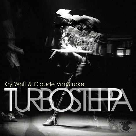 Kry Wolf & Claude VonStroke - Turbosteppa Dirtybird