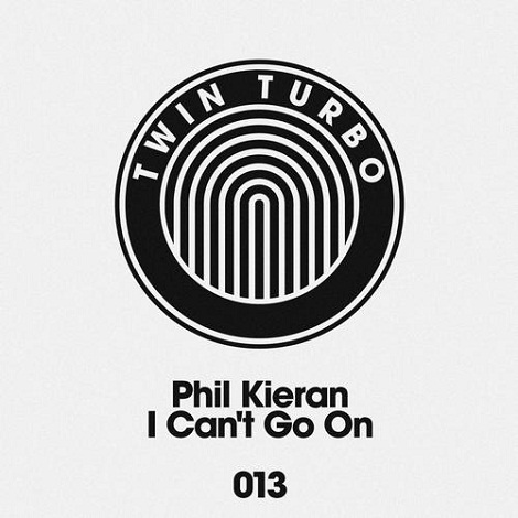 Phil Kieran - Twin Turbo 013 - I Can't Go On
