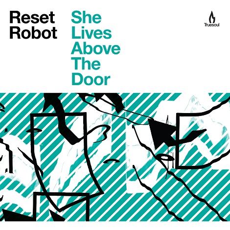 Reset Robot - She Lives Above The Door