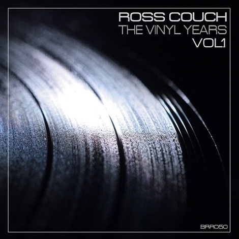 image cover: Ross Couch - The Vinyl Years Vol.1 [BRR050]