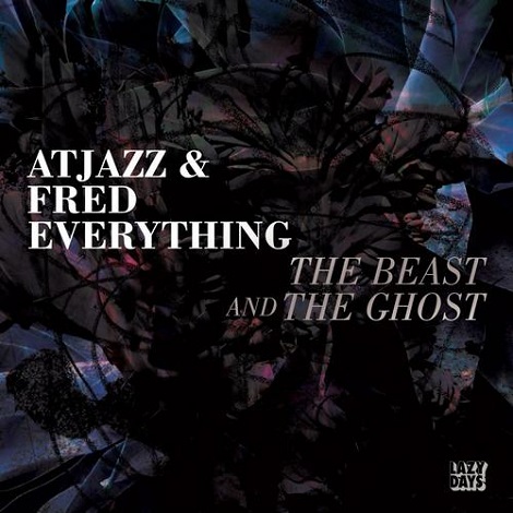 Atjazz & Fred Everything - The Beast and The Ghost