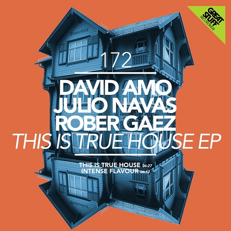 David Amo & Julio Navas & Robert Gaez - This Is True House