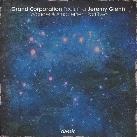 Grand Corporation feat Jeremy Glenn - Wonder & Amazement (Part Two)