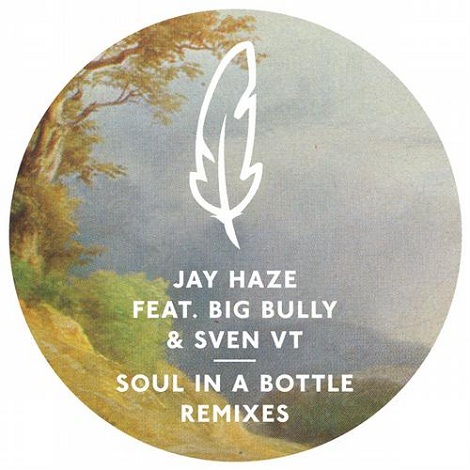 Jay Haze feat. Big Bully & Sven VT - Soul in a Bottle (Remixes)