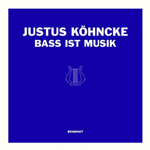 Justus Kohncke - Bass Ist Musik