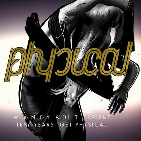image cover: VA - M.A.N.D.Y. & DJ T. Present 10 Years Get Physical [GPMCD056]