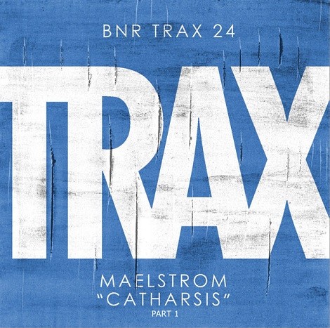Maelstrom (FR) – Catharsis Pt. 1 [BNRTRAX024]