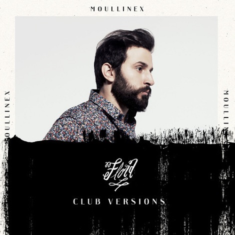 Moullinex - Flora Club Versions