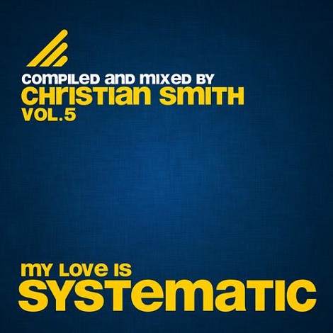 My Love Is Systematic Vol. 5 (Compiled and Mixed By Christian Smith)