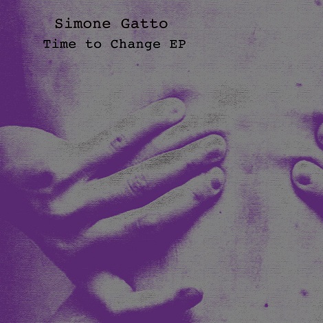Simone Gatto - Time To Change EP