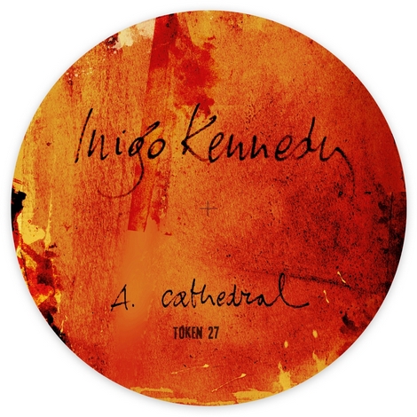 image cover: Inigo Kennedy - Cathedral [TOKEN27D]