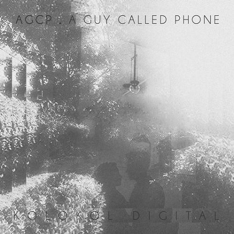 image cover: AGCP - A Guy Called Phone [KOLOKOL03D]