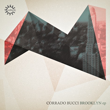 image cover: Corrado Bucci - Brooklyn Ep [REBD028]