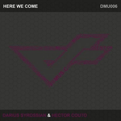 image cover: Darius Syrossian & Hector Couto - Here We Come [DMU006]