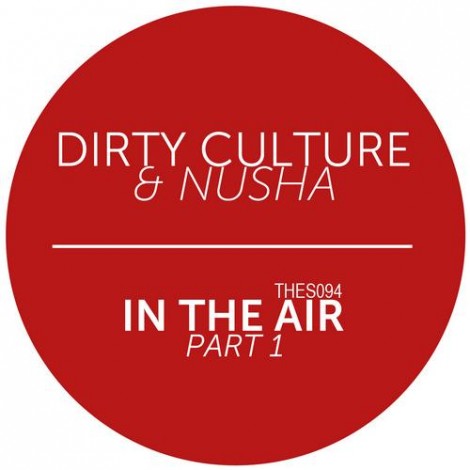 Dirty Culture & Nusha -  In The Air Part 1
