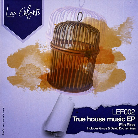 image cover: Elio Riso - True House Music [LEF002]