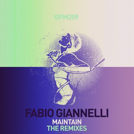 image cover: Fabio Giannelli - Maintain (The Remixes) [GPM209]