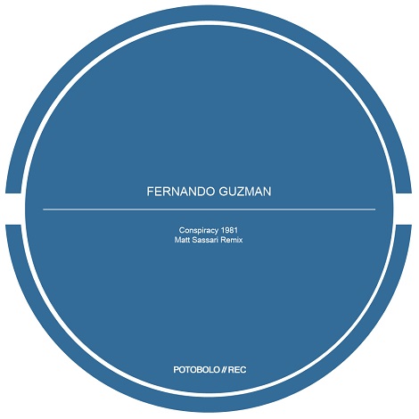 image cover: Fernando Guzman - Conspiracy 1981 (Matt Sassari Remix) [PTBL100]