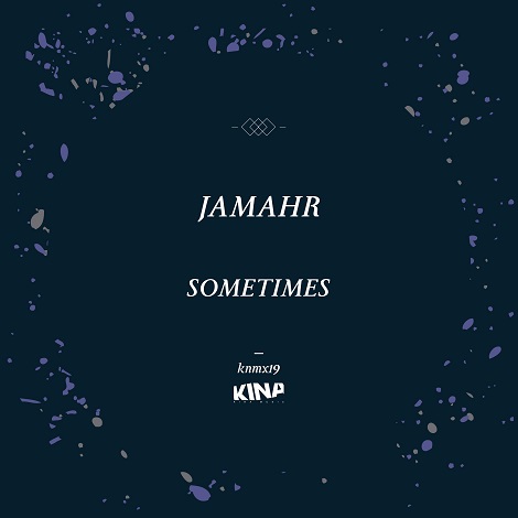image cover: Jamahr - Sometimes [KNMX019]