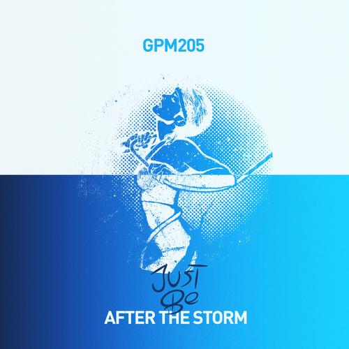 image cover: Just Be - After The Storm [GPM205]