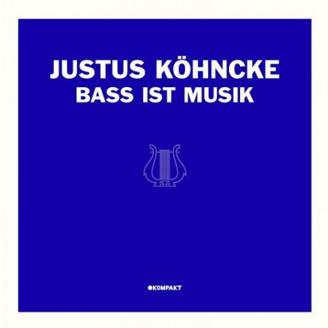 Justus Kohncke - Bass Ist Musik