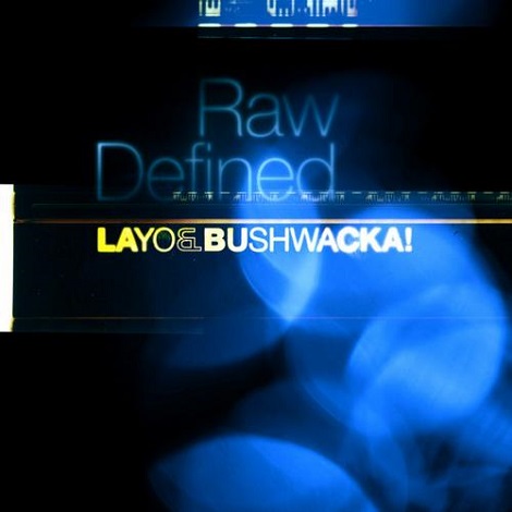 image cover: Layo & Bushwacka - Raw Defined [OLMETO037]