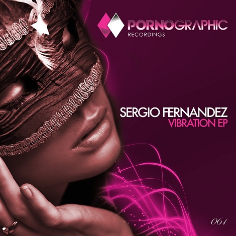 image cover: Sergio Fernandez - Vibration EP [PORNO061]