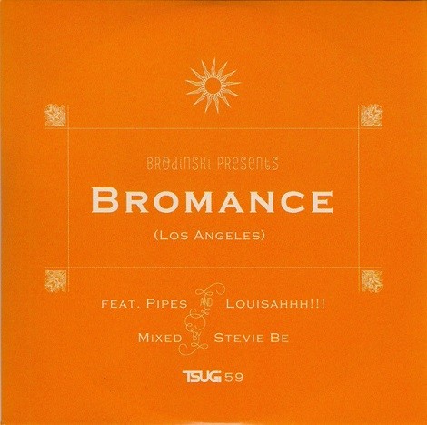Brodinski Pipes & Louisahhh!!! – Presents Bromance [TSUGI59]