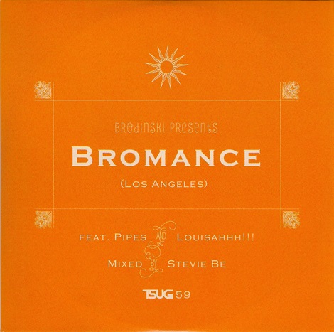 Brodinski Pipes & Louisahhh!!! - Presents Bromance [TSUGI59]