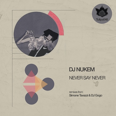 image cover: DJ Nukem - Never Say Never (Simone Tavazzi Remix) [TULIPA046]