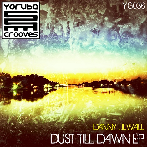 image cover: Danny Lilwall - Dust Till Dawn EP [YG036]
