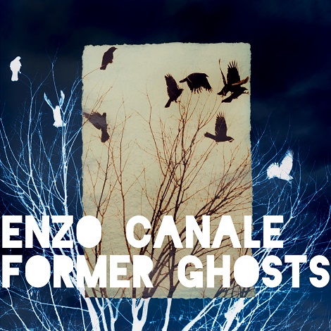 Enzo Canale - Former Ghosts