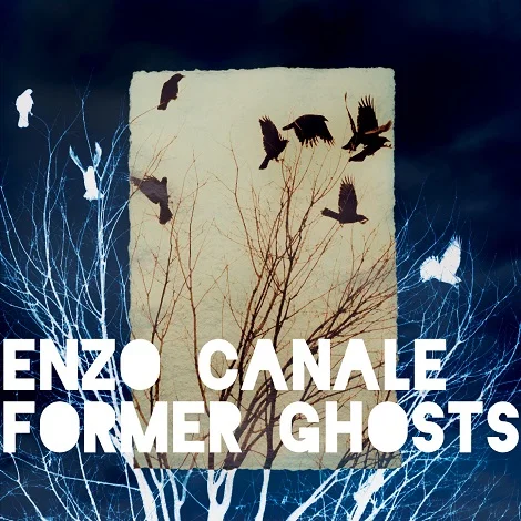 image cover: Enzo Canale - Former Ghosts [TNZBRD082]
