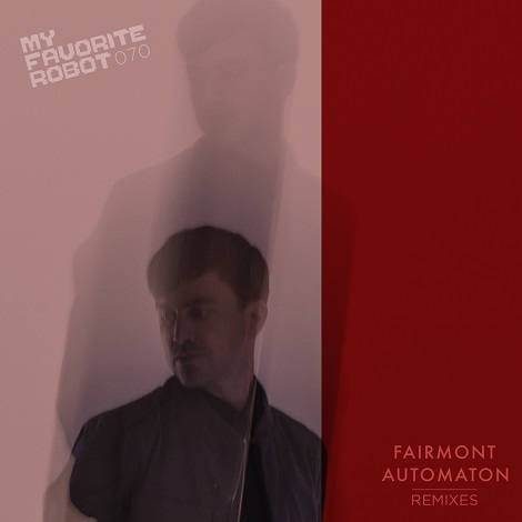 image cover: Fairmont - Automaton Remixes 1 [MFR070]