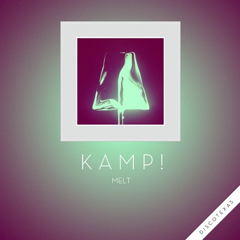 image cover: Kamp! - Melt [DT029]