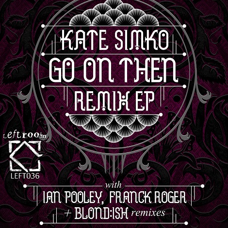 image cover: Kate Simko - Go On Then (Remixes) (PROMO) [LEFT036]