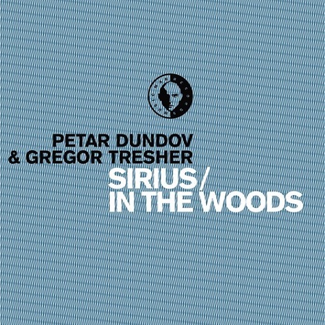image cover: Petar Dundov & Gregor Tresher - Sirius - In The Woods [MM164D]