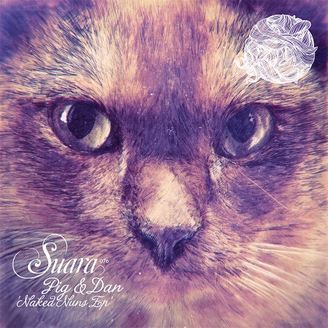 image cover: Pig & Dan - Naked Nuns EP [SUARA076]