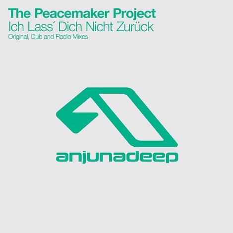 image cover: The Peacemaker Project - Ich Lass_ Dich Nicht Zuruck [ANJDEE163D]
