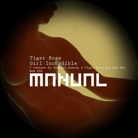 image cover: Tiger Rose - Girl Incredible [MAN098]