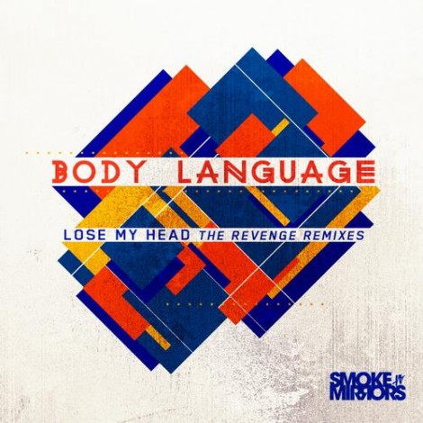 Body Language - Lose My Head (The Revenge Remixes)