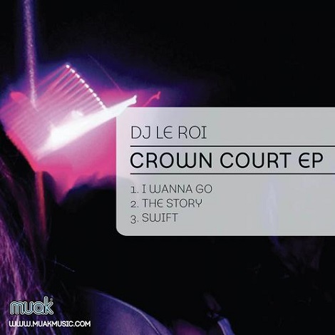 DJ Le Roi - Crown Court EP