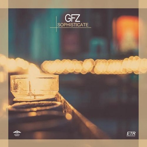 image cover: GFZ - Sophisticate [ETR165]