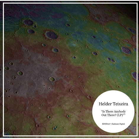 image cover: Helder Teixeira - Is There Anybody Out There LP [EDND007]