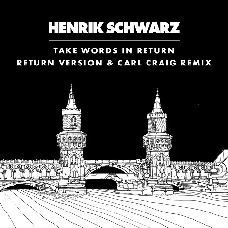 image cover: Henrik Schwarz - Take Words In Return [WGVINYL010]